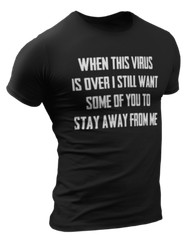 When This Virus Is Over T-shirt Funny Sarcastic Social Distancing Funny Shirts