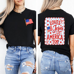 (2 Sides) She Loves Jesus and America Too 4th of July T-Shirt