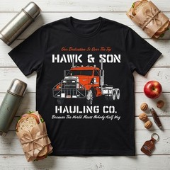 Hawk and Son Hauling Company Big Rig Pride T-Shirt TA79