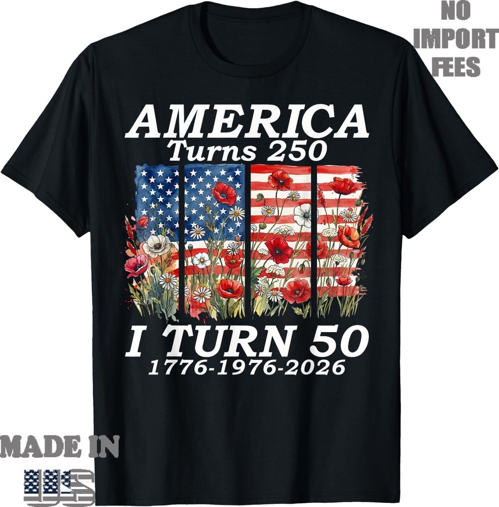 Funny America Turns 250 I Turn 50 1976 USA 50th Birthday T-Shirt, Unisex Tees