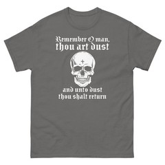Memento Mori T-Shirt Remember Thou Art Dust Catholic Skull Graphic Tee Shirt