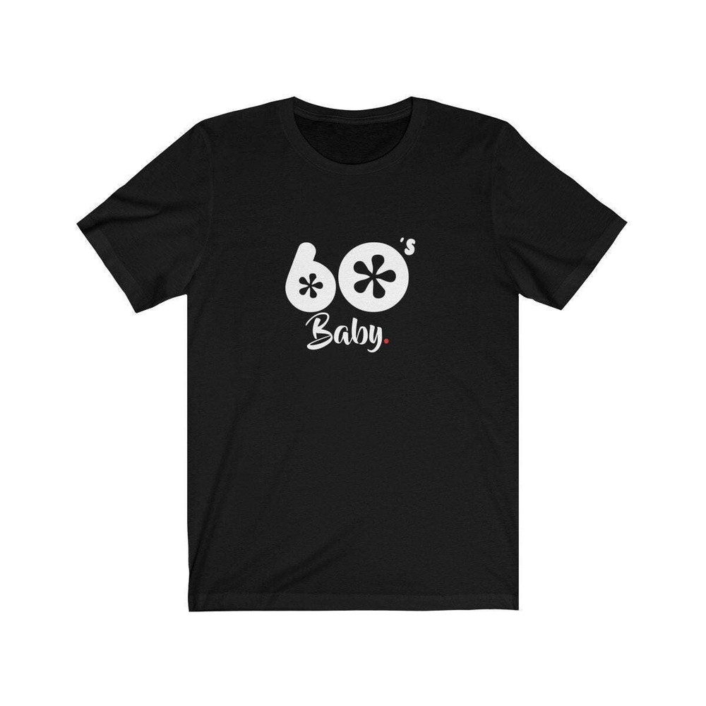 60’S BABY (t-shirt) – tee graphic statement – Black White Grey Red