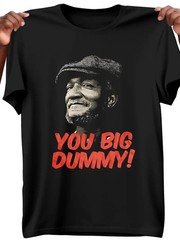 Soft Breathable Cotton You Big Dummy Funny TV Humor Men’s T-Shirt | Summer Round