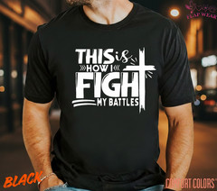 Unisex This Is How I Fight T-Shirt, Men T shirt,Women T shirt Gift Christian Top