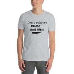 I Poke Harder T-shirt – Anti Vaxx T-shirt