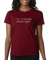 Live Vicariously Through Myself T-shirt 5 Colors S-3XL