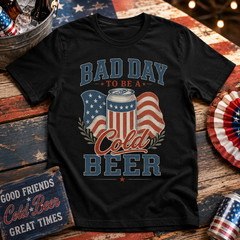 4th of July Bad Day To Be A Cold Beer Shirt Gift for Men Women