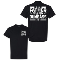 [Graphic Tees] Cotton Proud Father Of A Few Dumbass Kids T-shirt, Men’s Letter