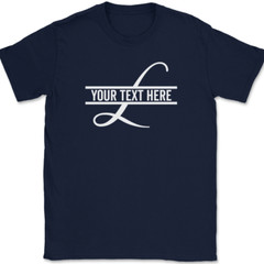 Letter L Monogram Your Text Here Custom T-Shirt Personalize Family Tee