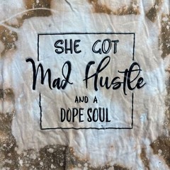 She Got Mad Hustle and A Dope Soul Mens T-Shirt Size XL