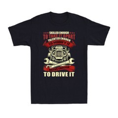 Skilled Enough To Take It Apart Brave Enough To Drive HOT Rodder Men’s T-Shirt