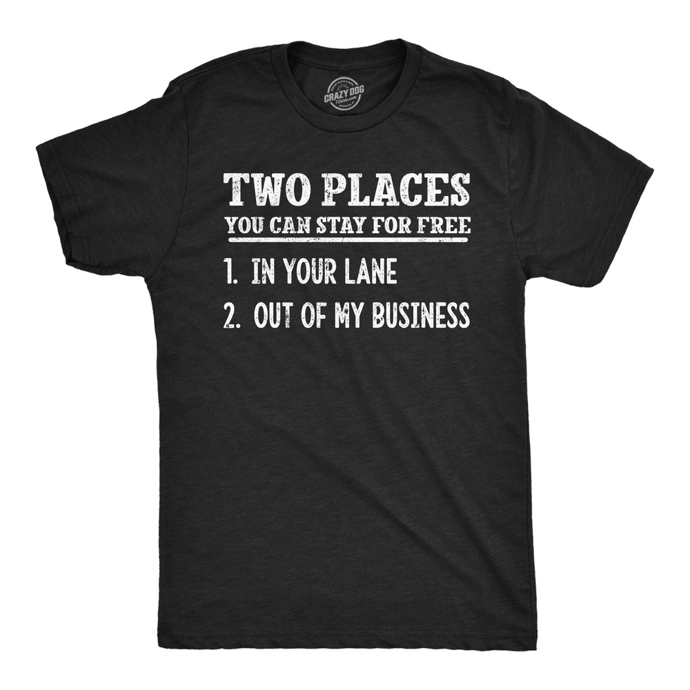 Mens Funny T Shirts Two Places You Can Stay For Free Sarcastic Novelty Graphic