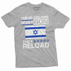 Israel Military Shirt These Colors Don’t Run They Reload Shirt Israeli Gifts