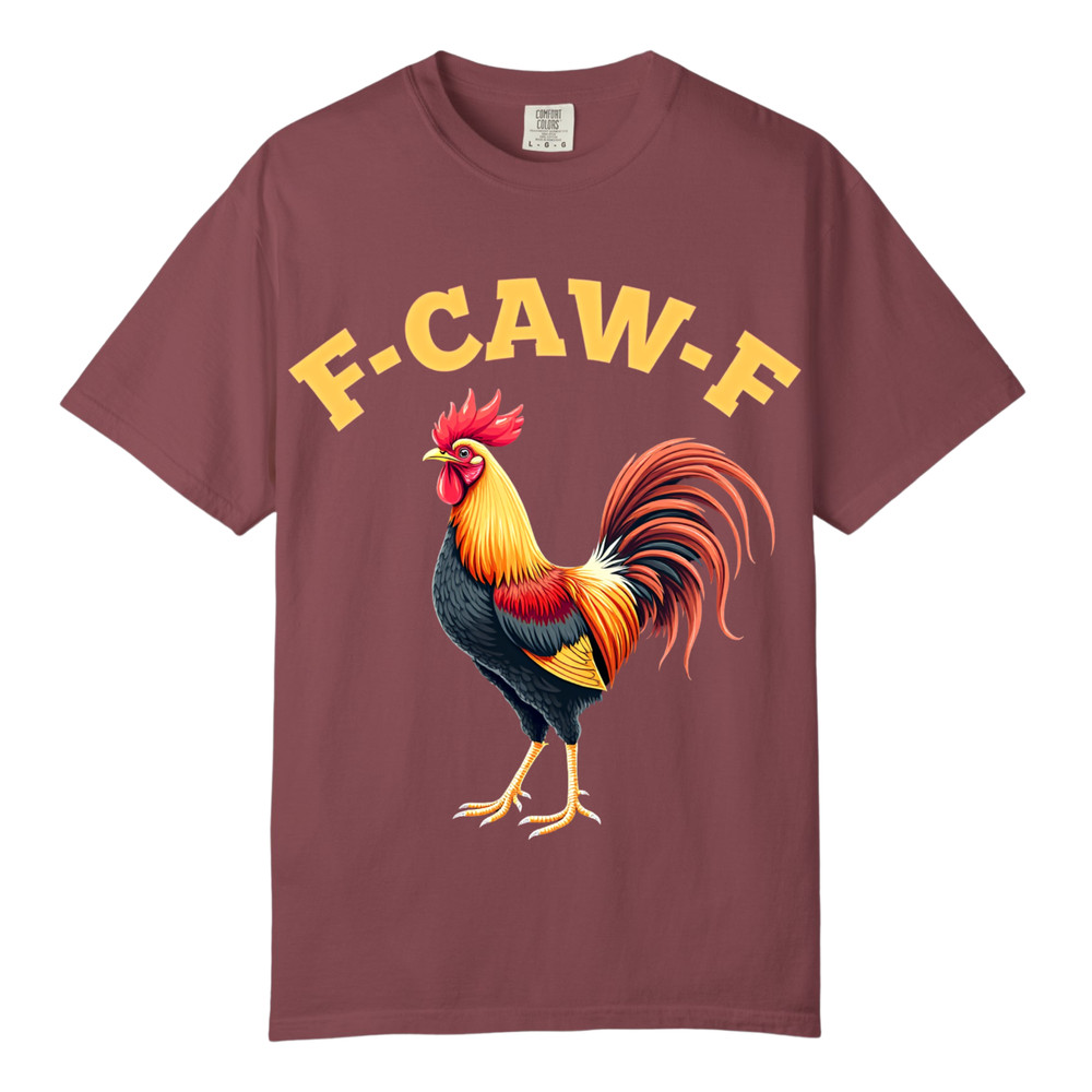 F CAW F Rooster T Shirt Design, Comfort Colors T Shirt, Unisex Streetwear Tee