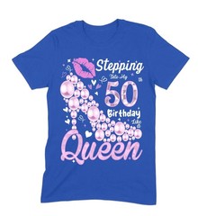 Stepping Into My 50th Birthday Like a Queen T-Shirt, 50th Birthday Gift Shirt