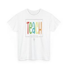 Teacher Teach Them To Be Kind Inspirational T-Shirt