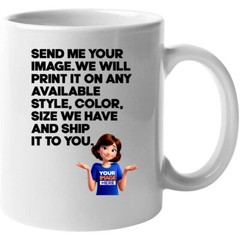 Custom Send Me Your Image And What Color We Print And Ship It To You T Shirt