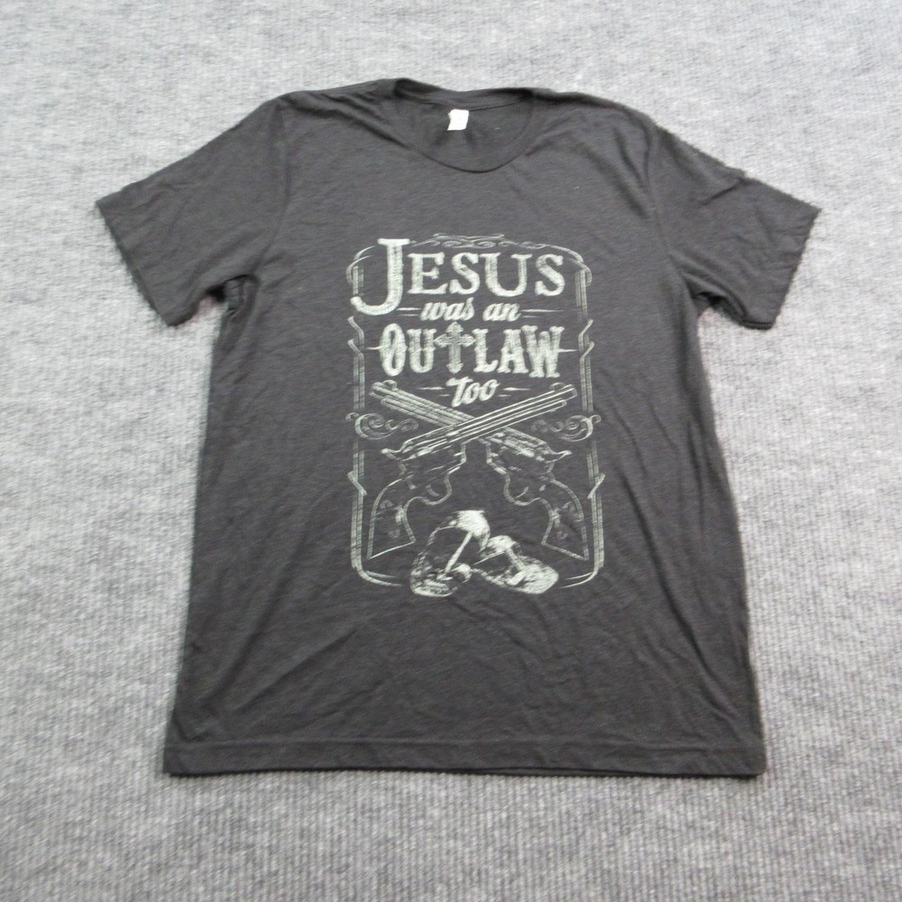 Jesus Was An Outlaw Too Shirt Mens Large Black Bella + Canvas Graphic Tee