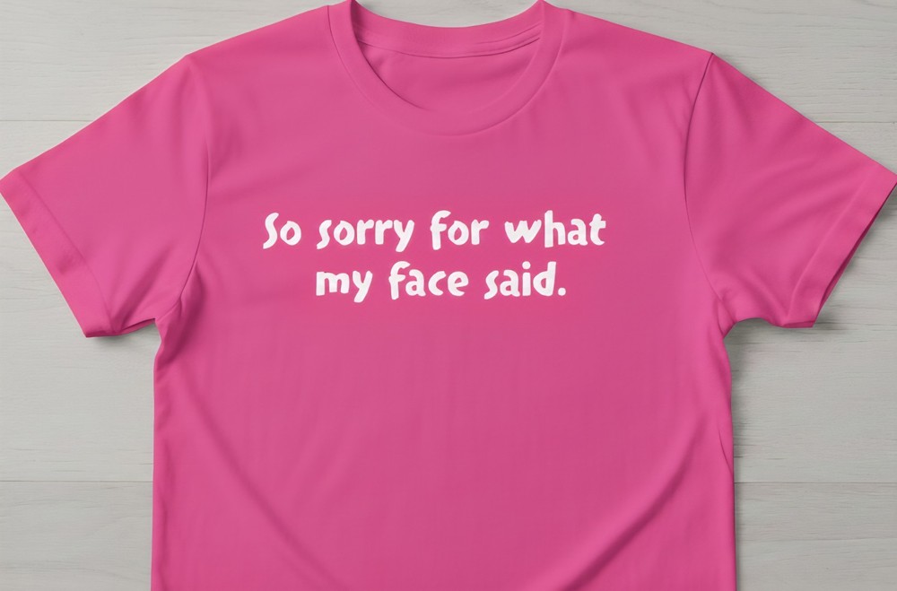 So Sorry For What My face Said Funny Sarcastic T-Shirt