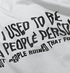 Used To Be A People Person Funny Antisocial Long Sleeve Tshirt Tee for Adults