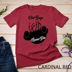 Old Bugs Never Die, Cool T-Shirt Unisex T-shirt