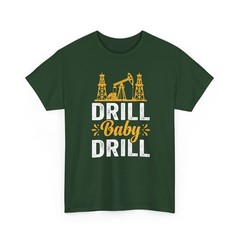 Drill Baby Drill Oil rig Oil field Trash America Unisex T-Shirt