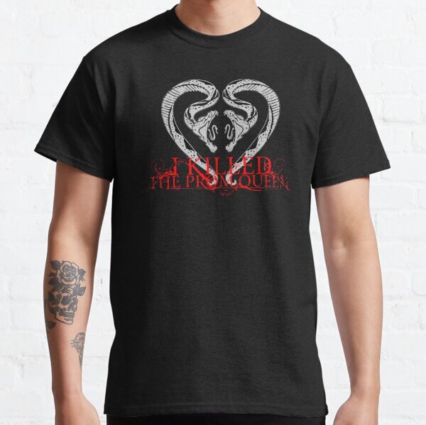 I Killed The Prom Queen Merch Good Quality T-Shirt S-5XL