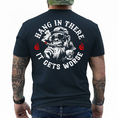 Hang in There It Gets Worse Sarcastic Humor Monkey (On Back) T-Shirt
