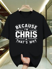Because I’m Chris That’s Why Funny Name Humor Graphic T-Shirt Gift Tee
