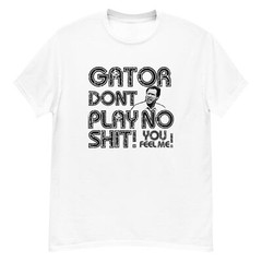funny tshirt – the other guys movie- Gator dont play tee