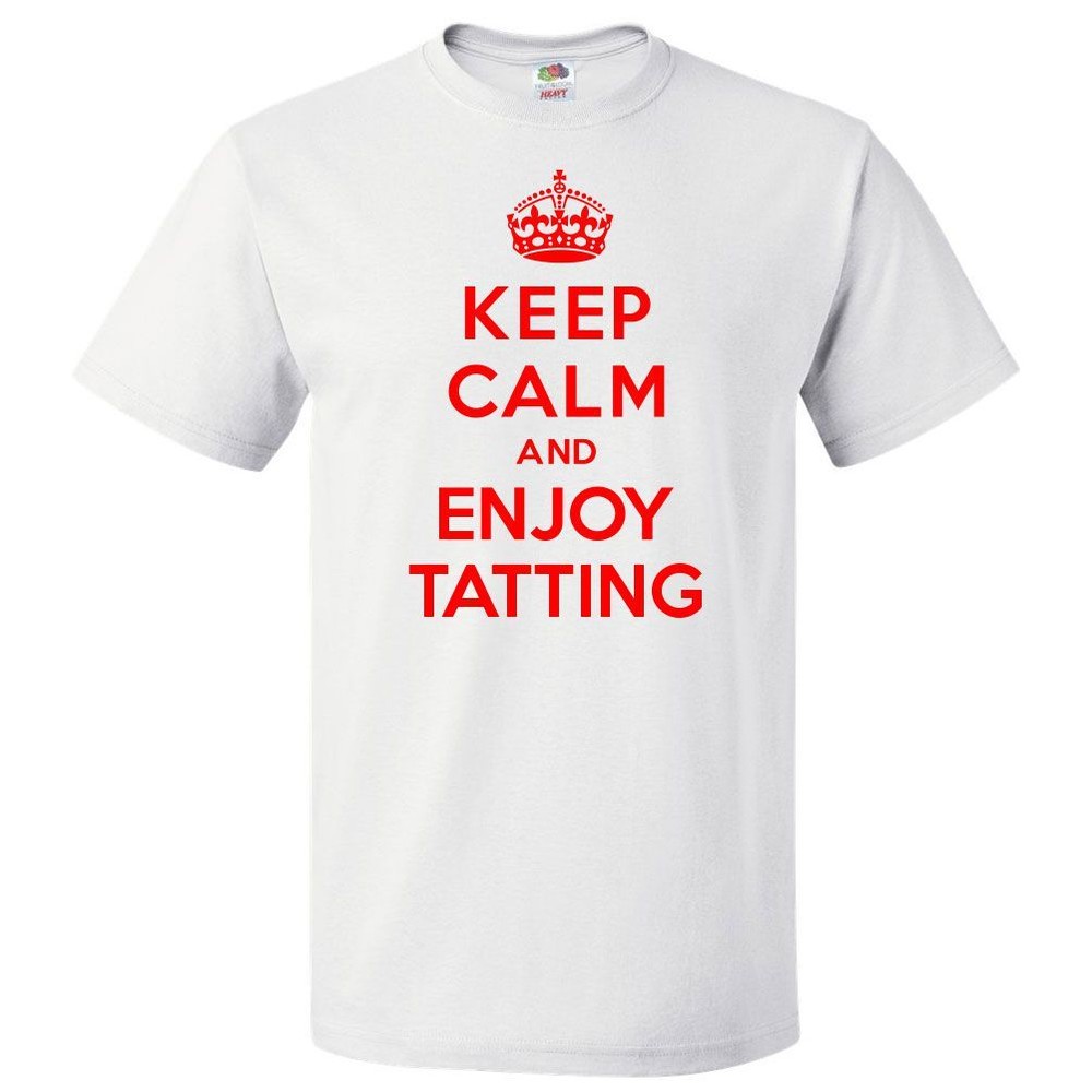 Keep Calm and Enjoy Tatting T shirt Funny Tee