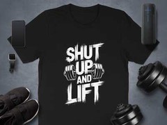 Shut Up And Lift T-Shirt – Funny Gym Motivation Workout Tee