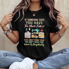 Too Much Fabric Funny Sewing T-Shirt Quilting Humor Shirt
