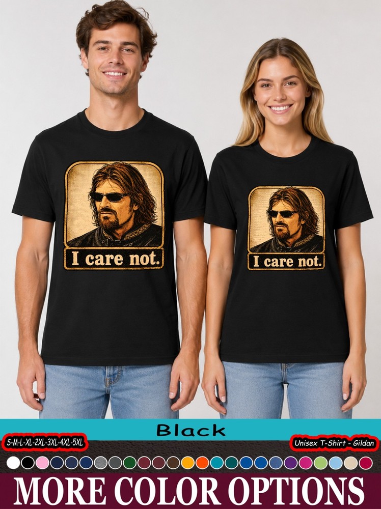I Care Not Shirt, Medieval Fantasy Meme Graphic Tee