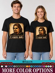 I Care Not Shirt, Medieval Fantasy Meme Graphic Tee