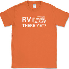 RV There Yet T-Shirt Funny Camping Adventure Travel USA Humor Tee