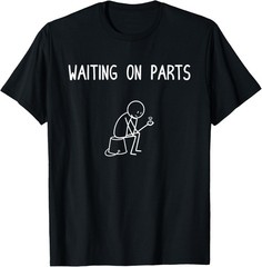 Mechanic Waiting on Parts Auto Repair T-Shirt
