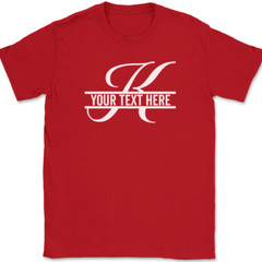 Letter K Monogram Your Text Here Custom T-Shirt Personalize Family Tee