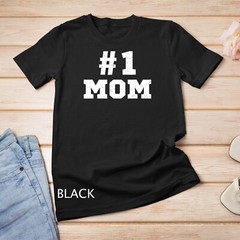 #1 Mom Number One Mom Mama Mother Funny Mother’s Day T-Shirt Unisex T-shirt