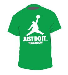 Just Do It Tomorrow parody shirt Funny Procrastination basketball lazy green