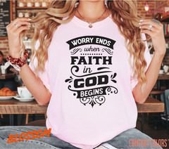 Unisex Worry Ends When Fai T-Shirt, Men T shirt,Women T shirt Gift Christian Top