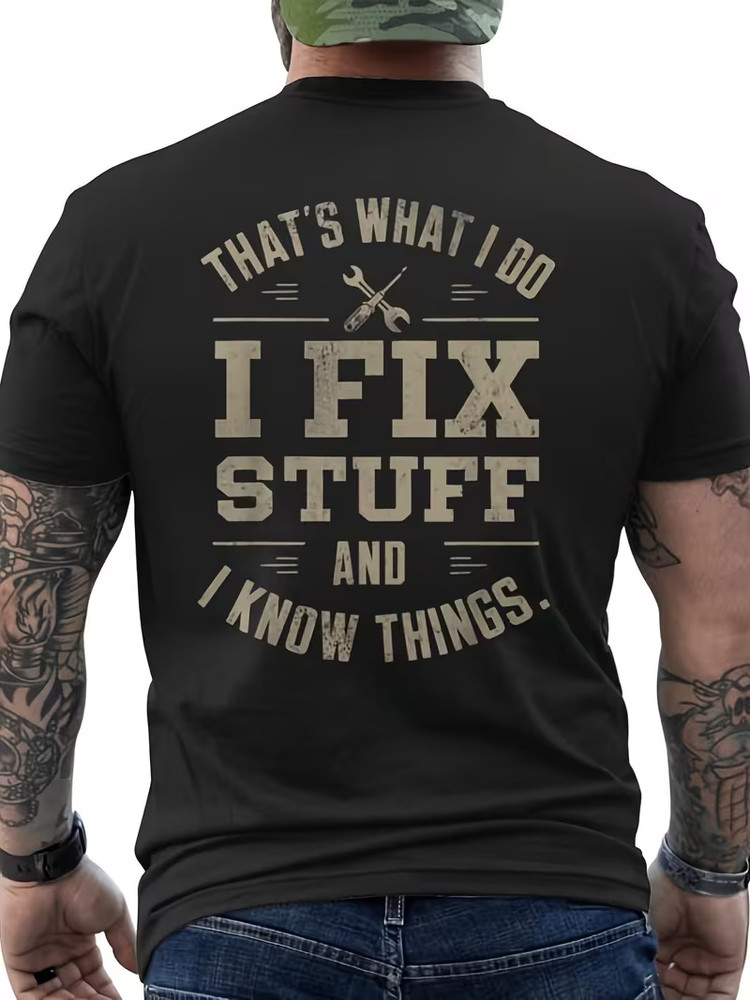 That’S What I Do I Fix Stuff And I Know Things Father’S Day Men’S Back Print T S