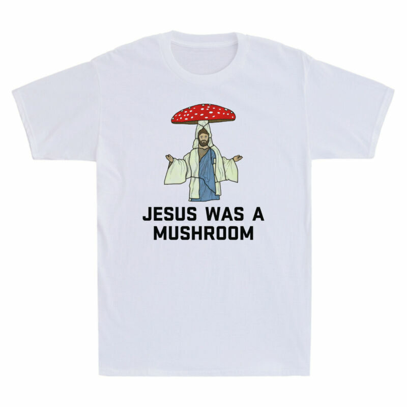 Jesus Was A Mushroom Shirt Funny Novelty Mushroom Men’s Short Sleeve T-Shirt Tee