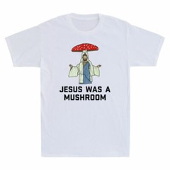 Jesus Was A Mushroom Shirt Funny Novelty Mushroom Men’s Short Sleeve T-Shirt Tee