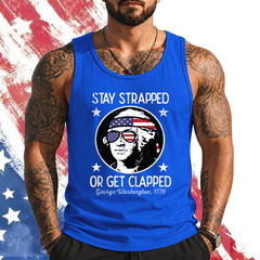 Stay Strapped Or Get Clapped 4th July Washington Men Women Tank Top
