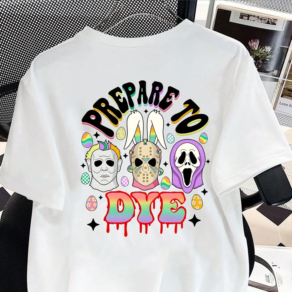 Funny Horror Movie Characters Easter Bunny Costume Shirt, Prepare to Dye Tee
