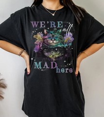 Cheshire Cat Were All Mad Here Alice in Wonderland Shirt Alice in Wonderland