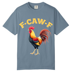 F CAW F Rooster T Shirt Design, Comfort Colors T Shirt, Unisex Streetwear Tee