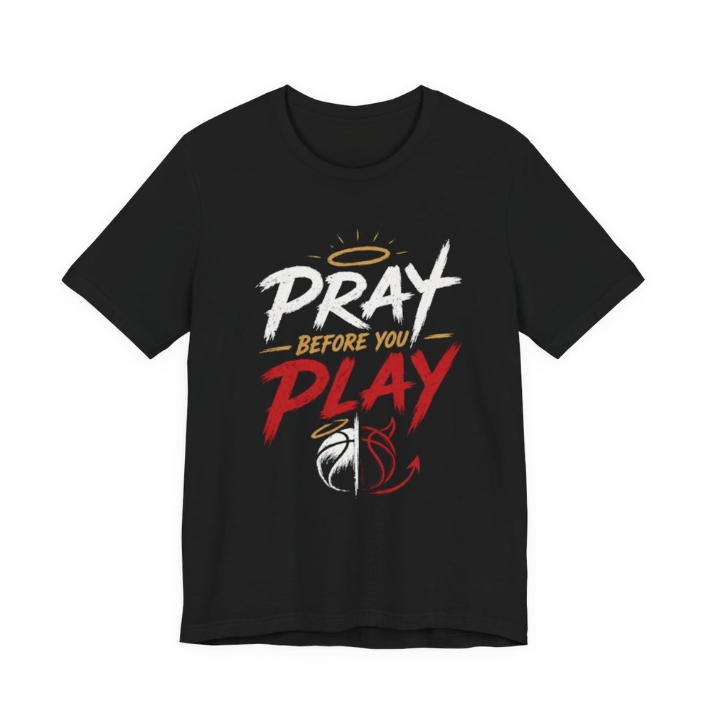 Pray Before You Play Basketball T Shirt Christian Sports Graphic Tee Black DTF