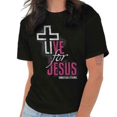 Live For Jesus Christian Bible Religious God Womens or Mens Crewneck T Shirt Tee